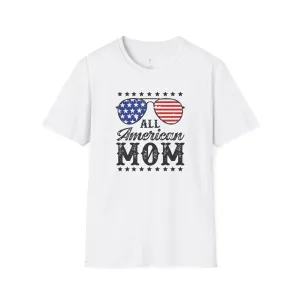 All American Mom Tee, 4th of July, Cool Mom, Softstyle T-Shirt