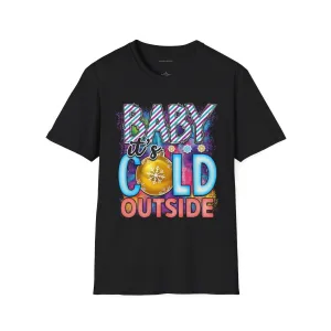 Baby It's Cold Softstyle T-Shirt