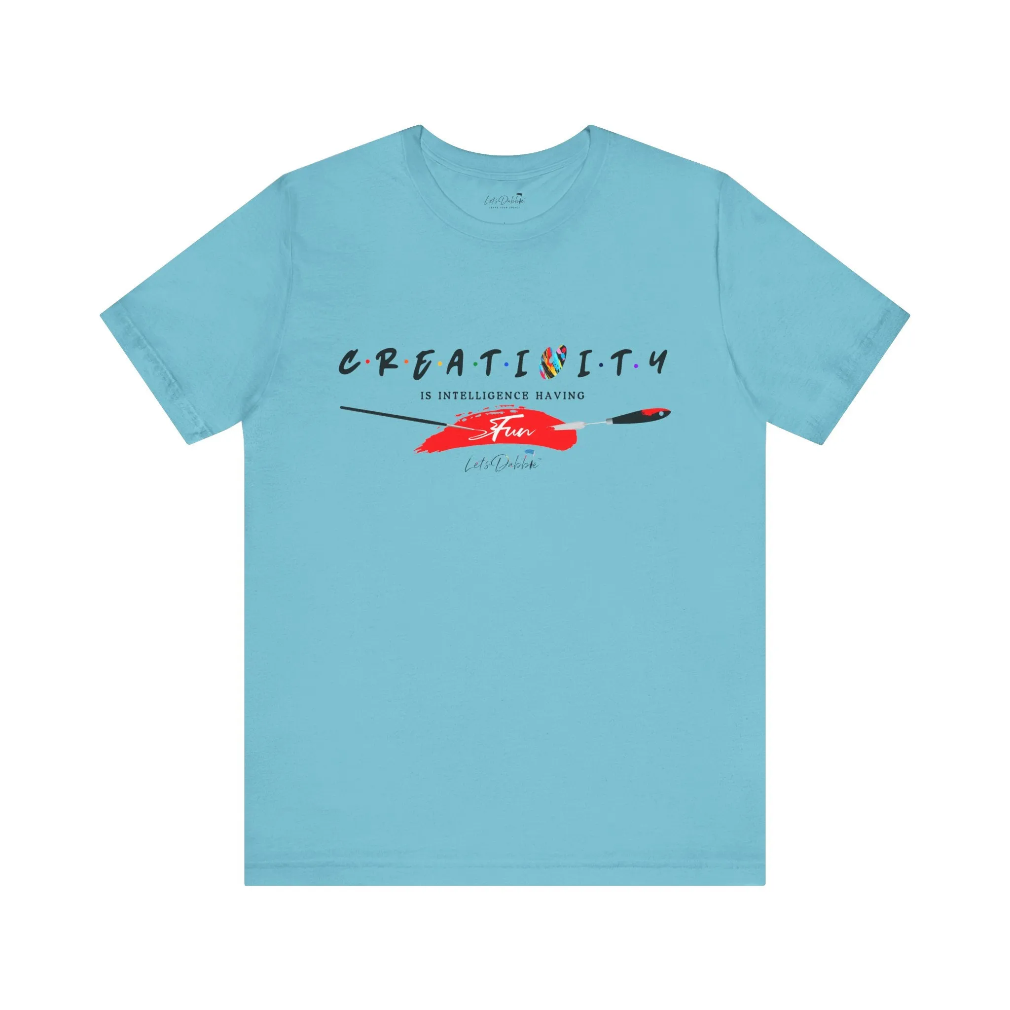 Creativity is Intelligence Having Fun Shirt