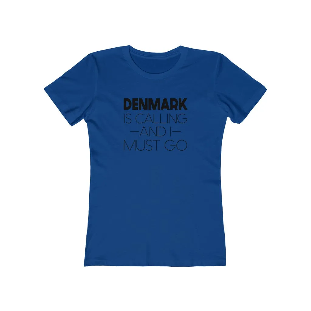 Denmark Is Calling And I Must Go Women's Fit T-Shirt