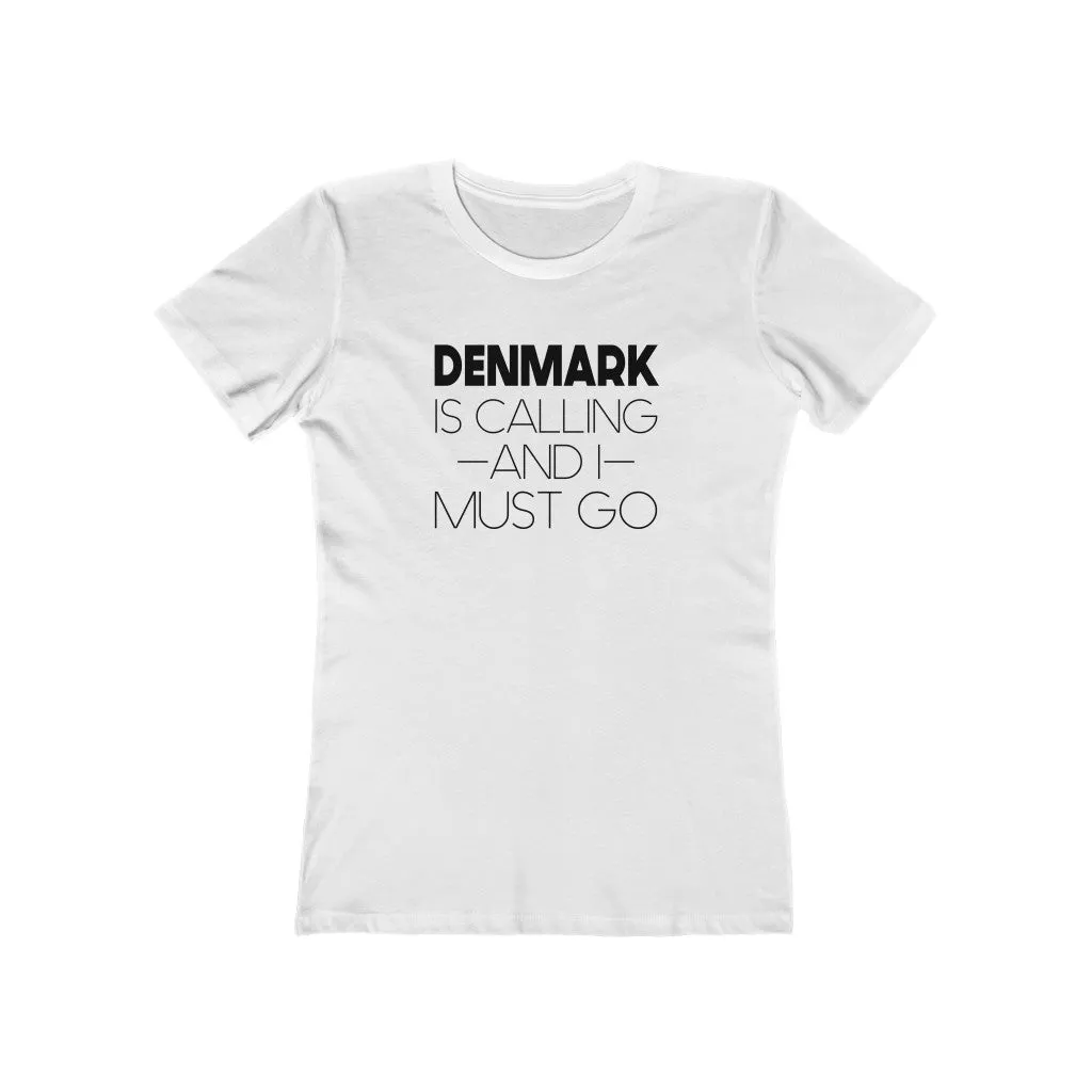 Denmark Is Calling And I Must Go Women's Fit T-Shirt
