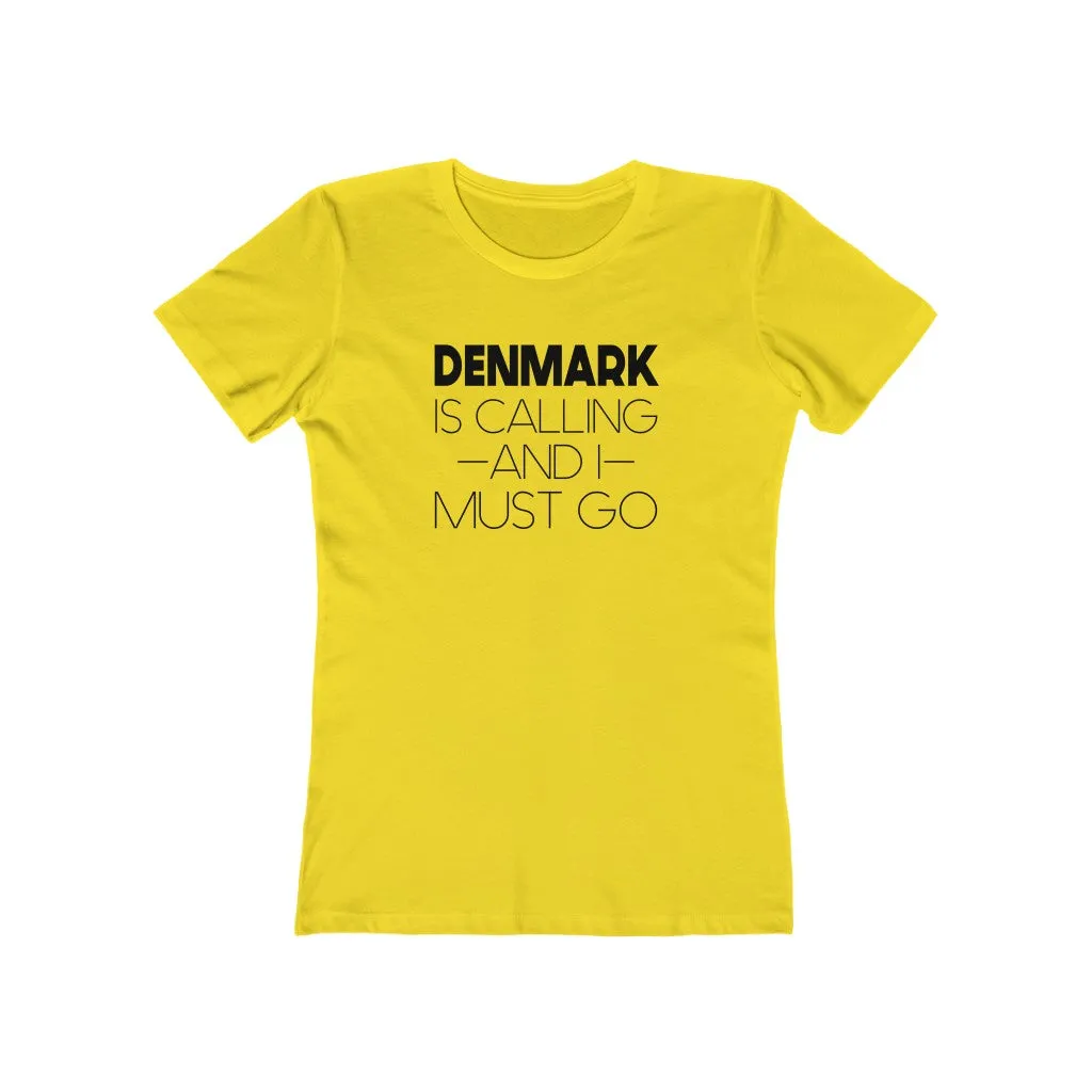 Denmark Is Calling And I Must Go Women's Fit T-Shirt