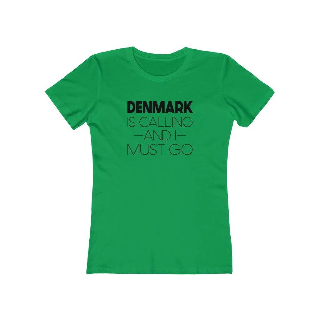 Denmark Is Calling And I Must Go Women's Fit T-Shirt