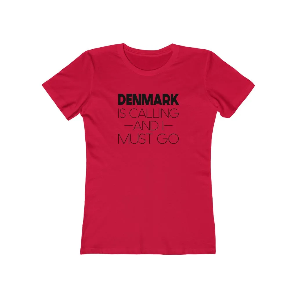 Denmark Is Calling And I Must Go Women's Fit T-Shirt