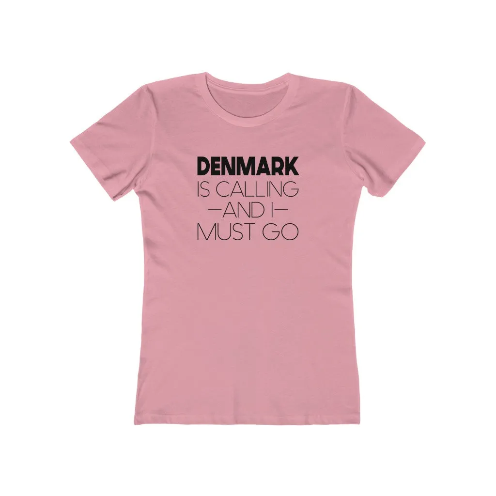 Denmark Is Calling And I Must Go Women's Fit T-Shirt
