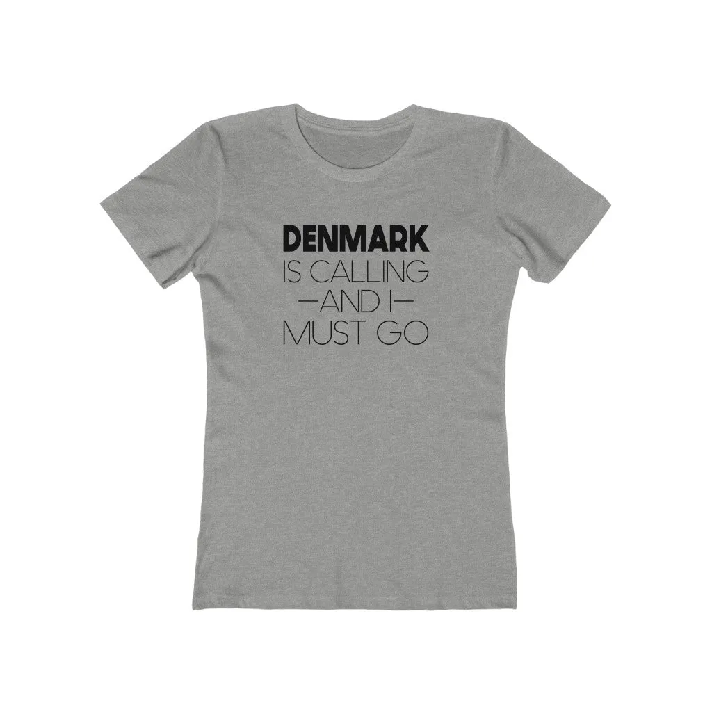 Denmark Is Calling And I Must Go Women's Fit T-Shirt