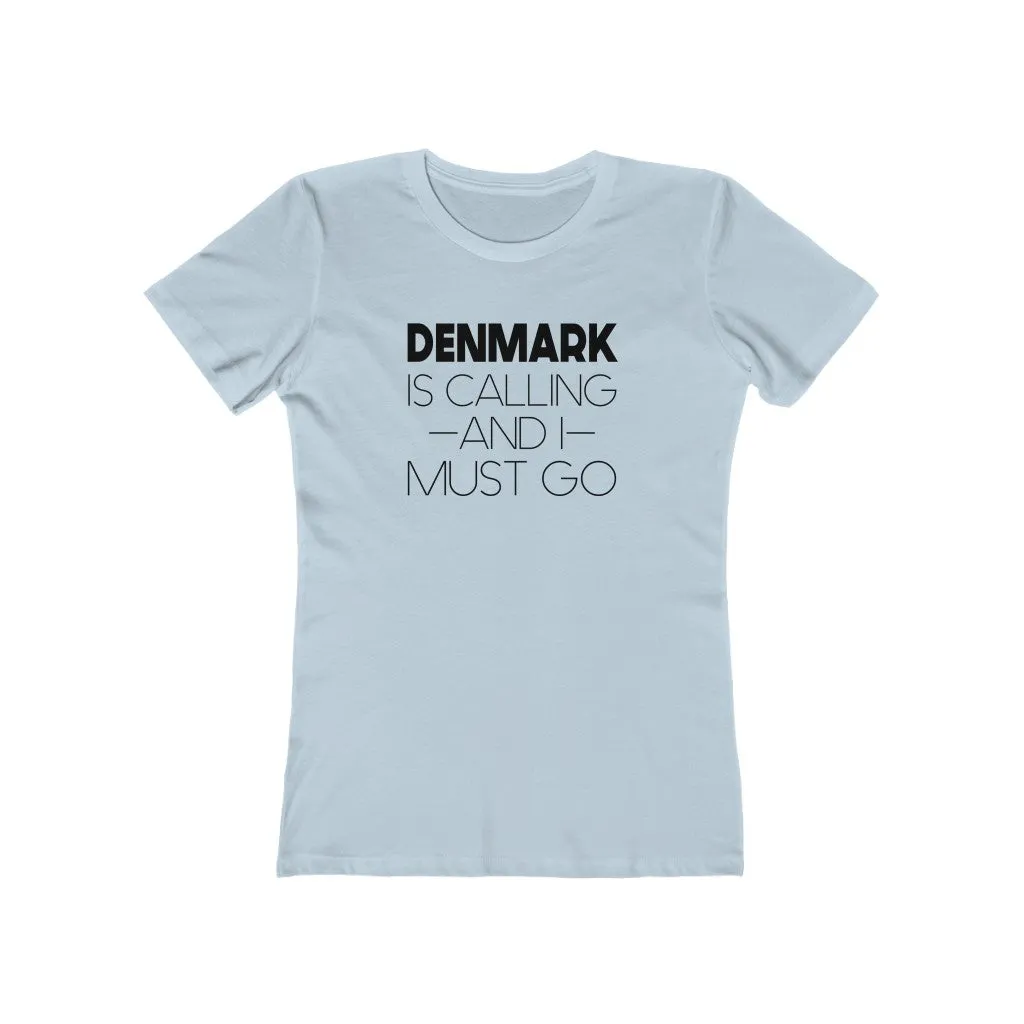 Denmark Is Calling And I Must Go Women's Fit T-Shirt