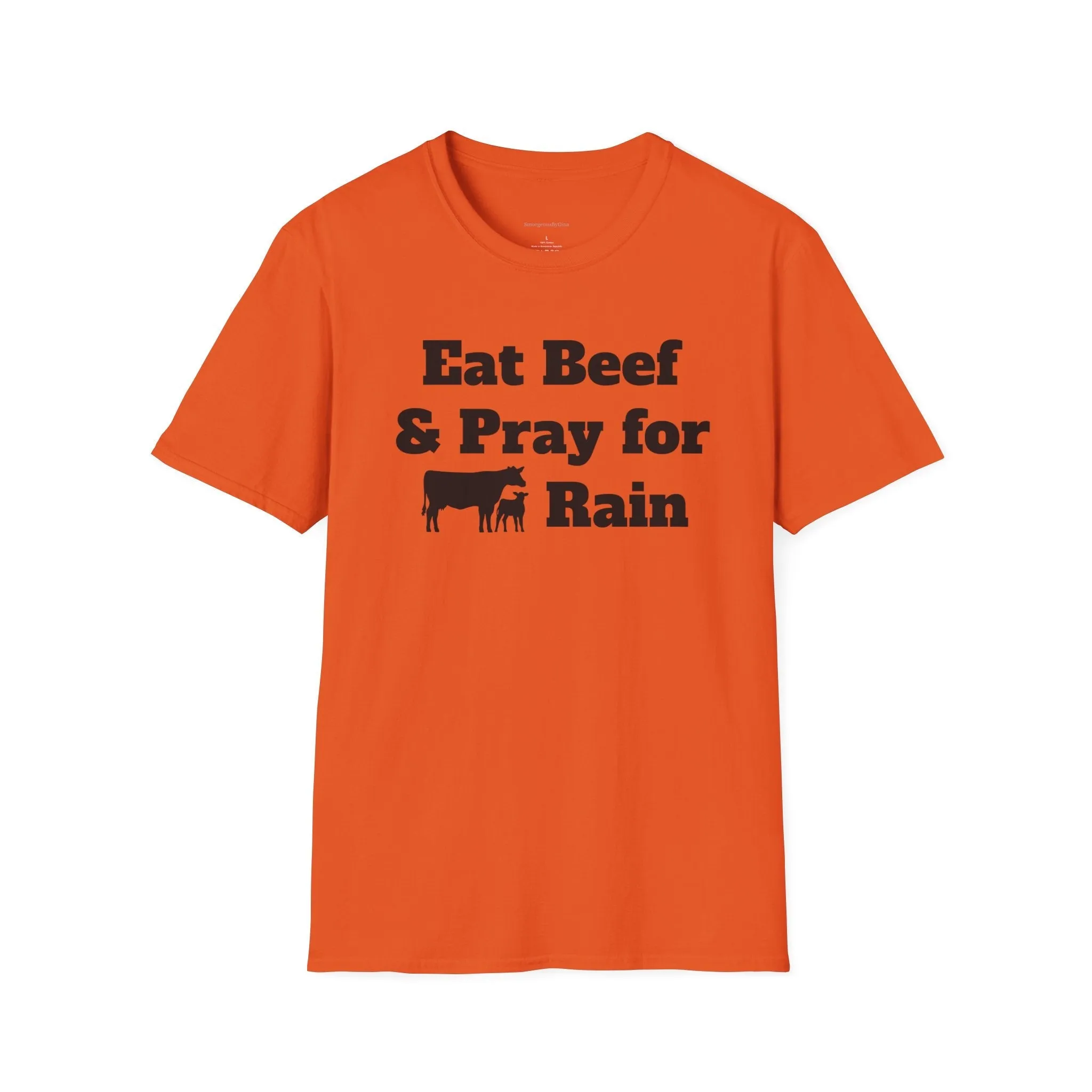 Eat Beef & Pray for Rain Softstyle T-Shirt
