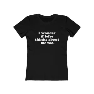 I Wonder If Lefse Thinks About Me Too Women's Fit T-Shirt