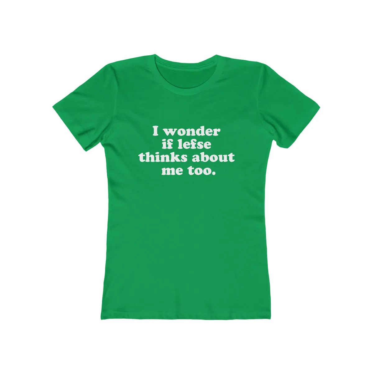 I Wonder If Lefse Thinks About Me Too Women's Fit T-Shirt