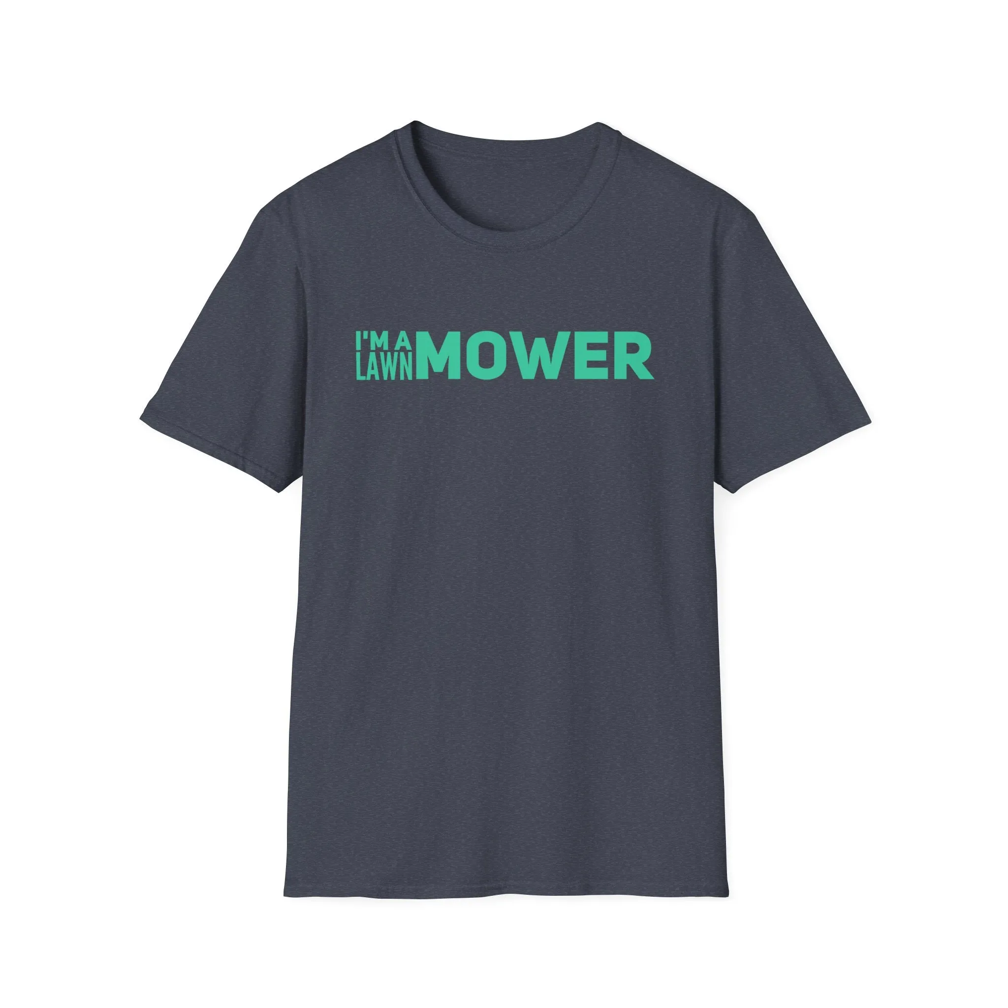 I'm A lawn Mower T-Shirt