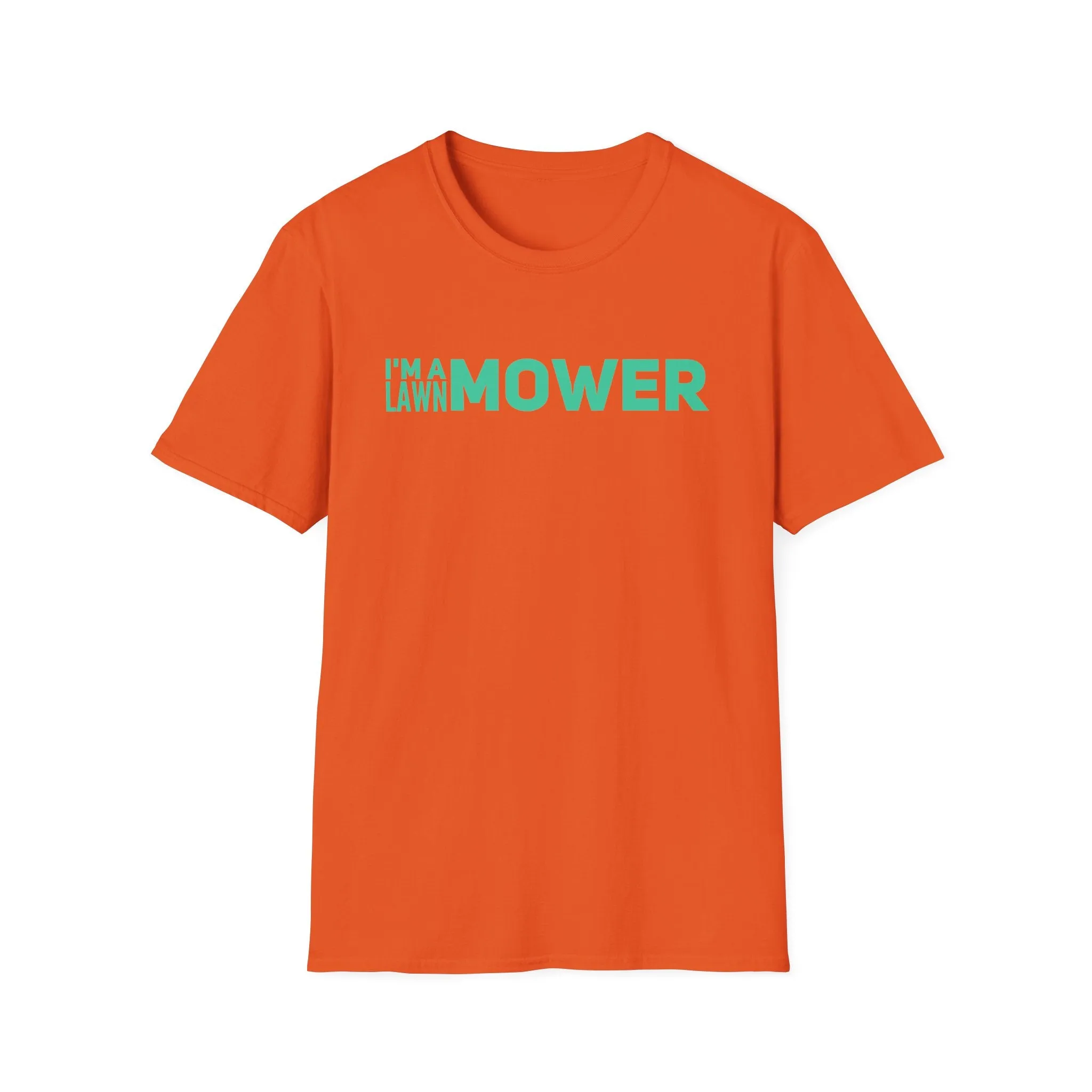 I'm A lawn Mower T-Shirt