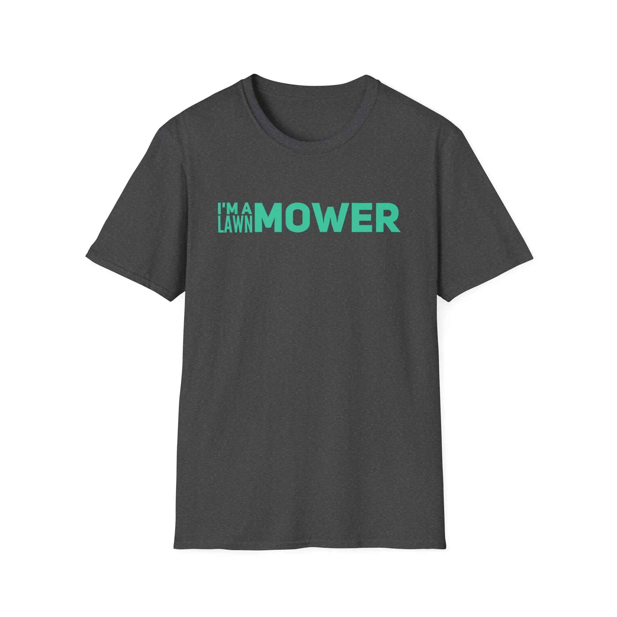 I'm A lawn Mower T-Shirt
