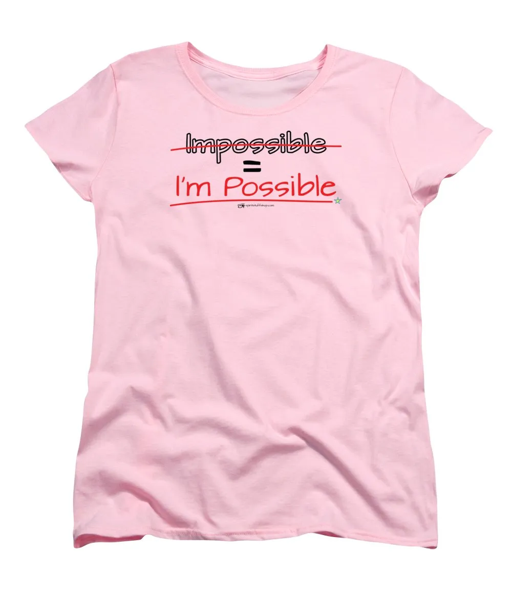 Impossible Equals I Am Possible - Women's T-Shirt (Standard Fit)