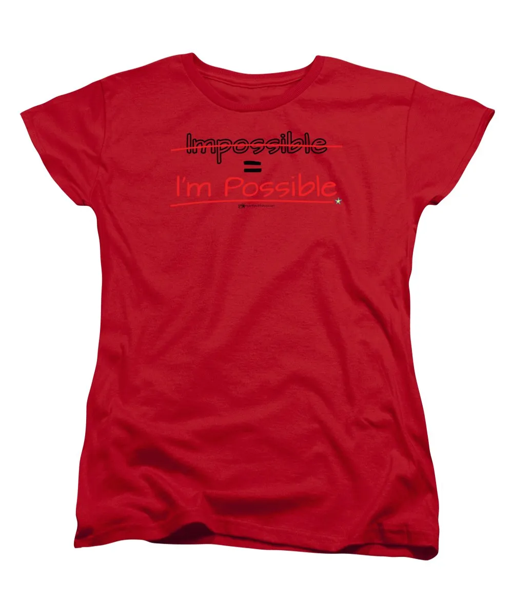 Impossible Equals I Am Possible - Women's T-Shirt (Standard Fit)