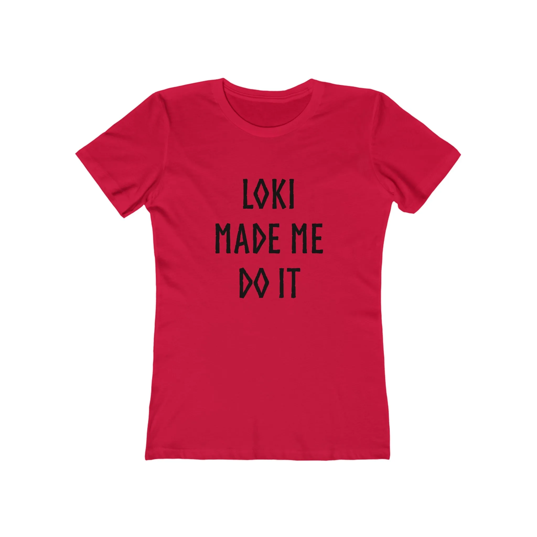 Loki Made Me Do It Women's Fit T-Shirt