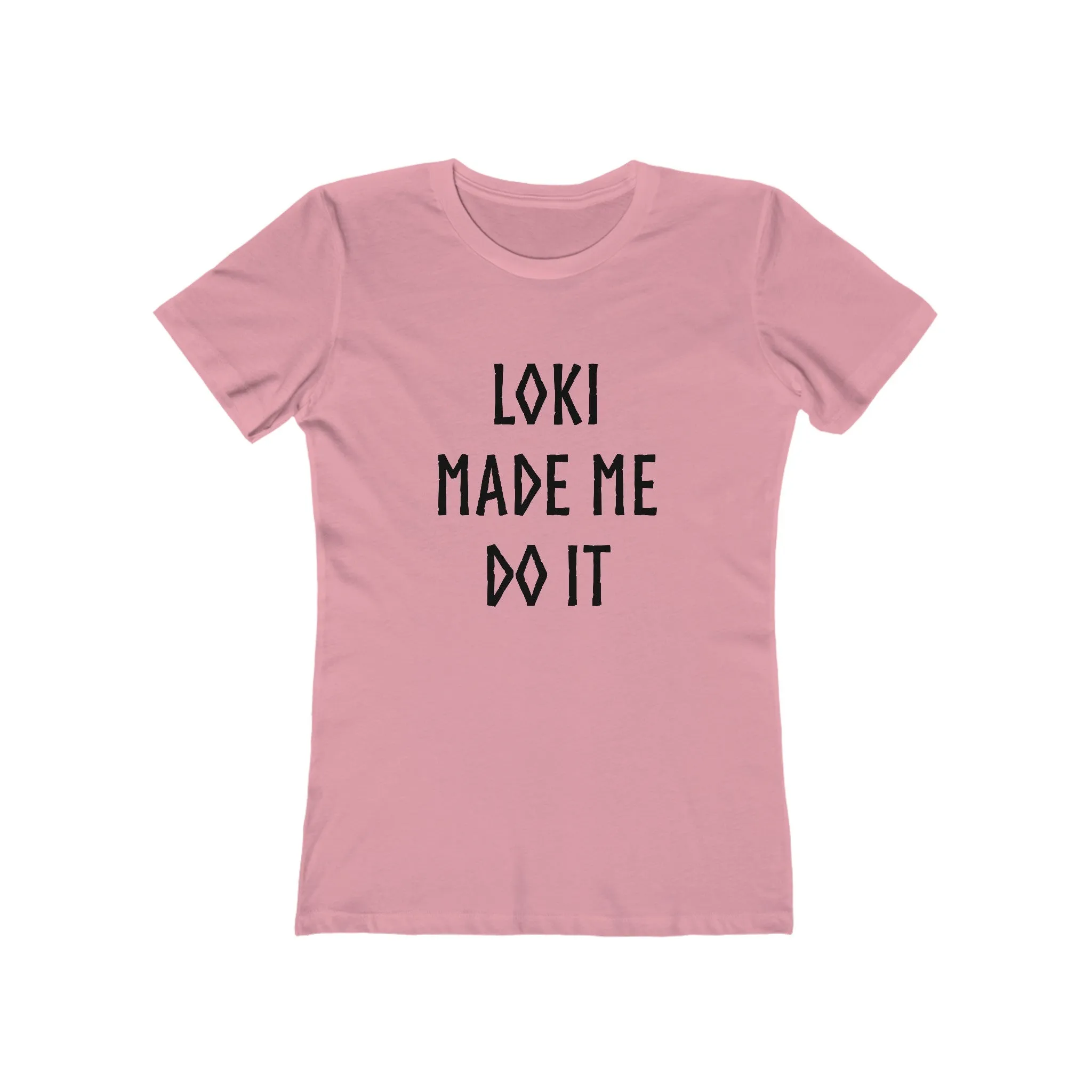 Loki Made Me Do It Women's Fit T-Shirt