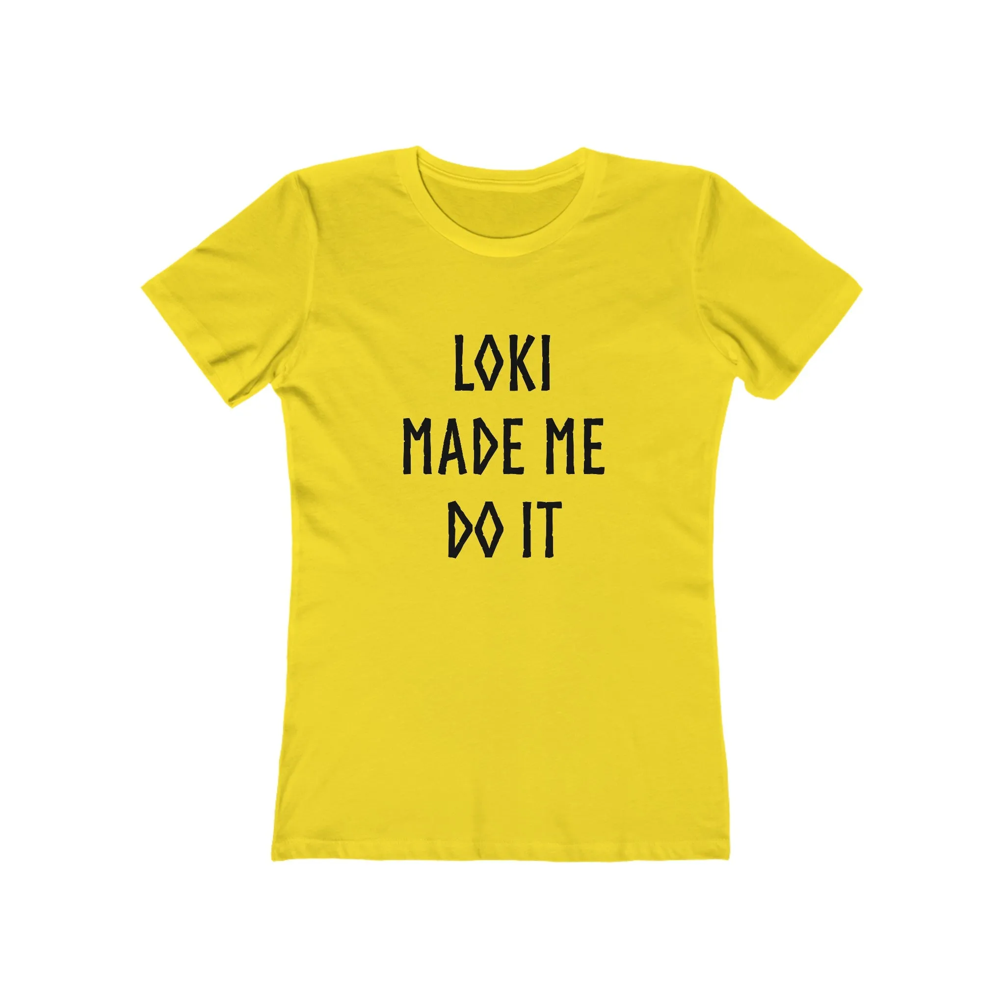 Loki Made Me Do It Women's Fit T-Shirt