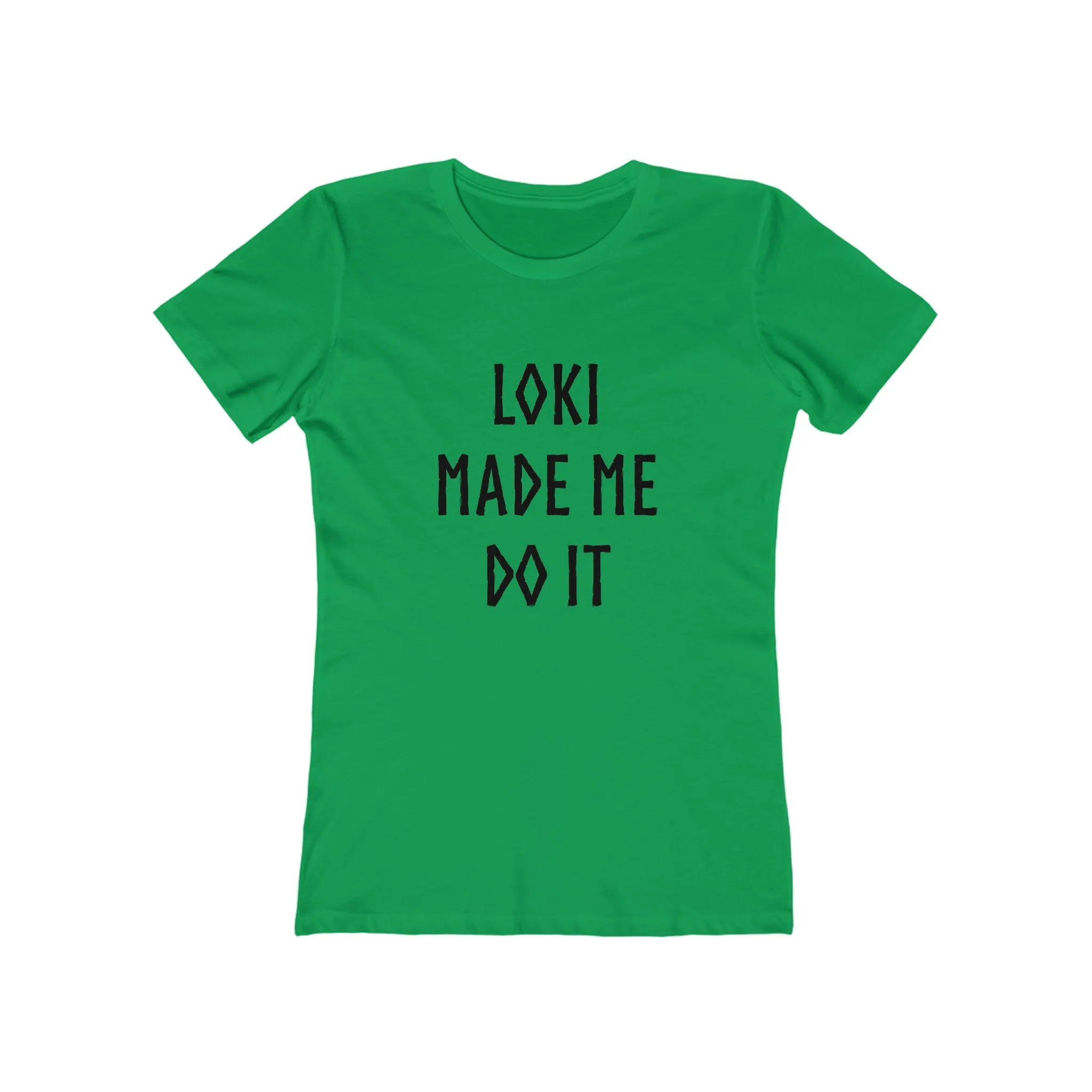 Loki Made Me Do It Women's Fit T-Shirt