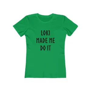 Loki Made Me Do It Women's Fit T-Shirt