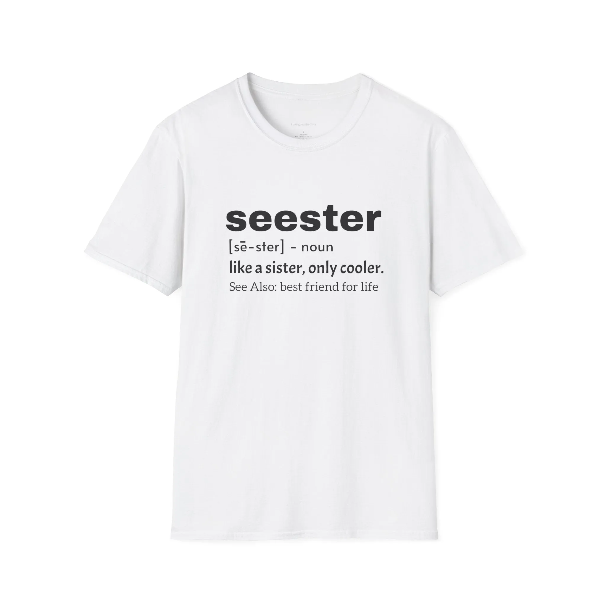 Seester Tee, Seester Shirt, Best Friend Tee, Softstyle T-Shirt