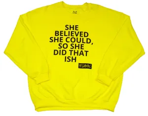 SHE DID THAT ISH SWEATSHIRT