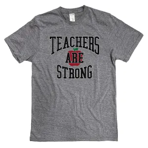 Teachers Are Strong Shirt (Discontinued)